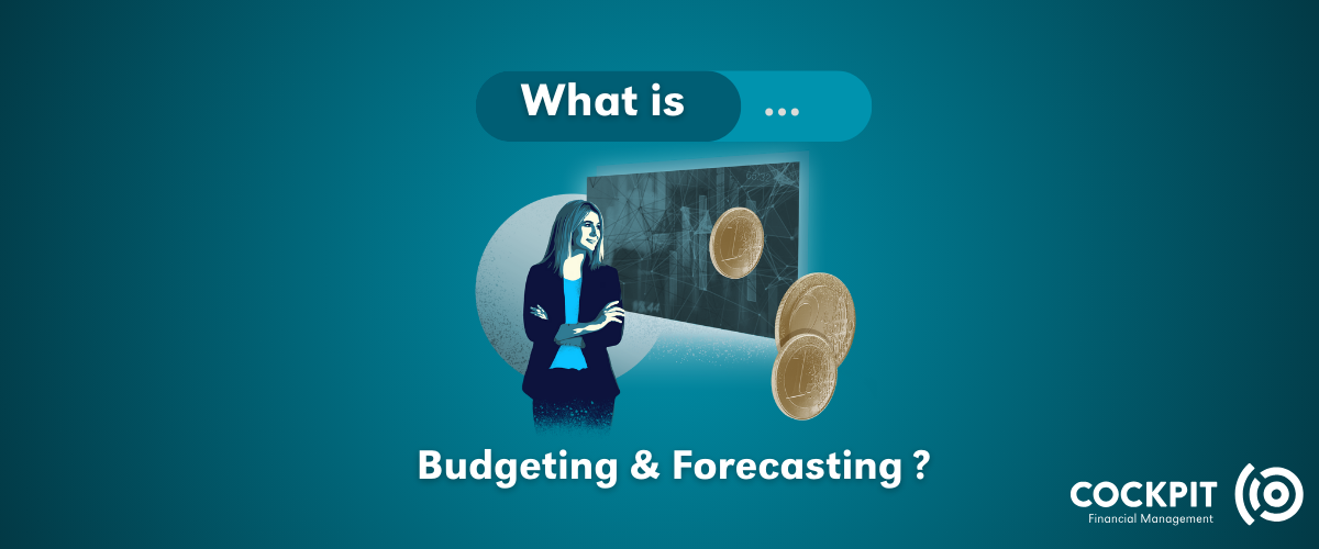 What is Budgeting & Forecasting?